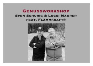 Sven Schurig & Lucki Maurer feat. Flammkraft: Der Genussworkshop